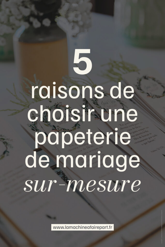 5 raisons de choisir une papeterie de mariage sur mesure