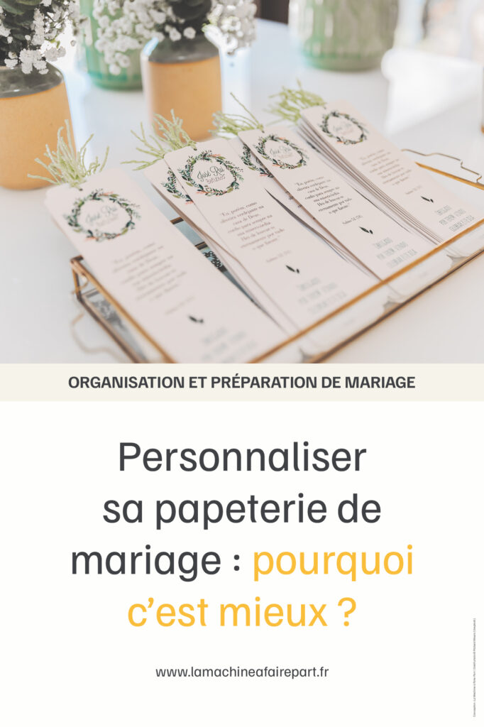 Personnaliser sa papeterie de mariage : pourquoi c'est mieux ?