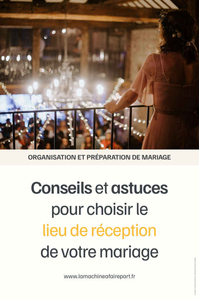 Conseils et astuces pour choisir le lieu de réception de votre mariage